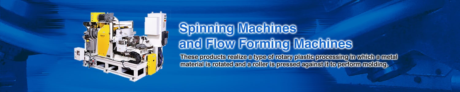  Spinning Machine & Flow Forming Machine